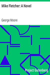 Mike Fletcher: A Novel by George Moore