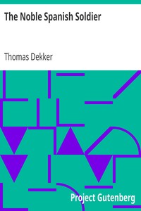 The Noble Spanish Soldier by Thomas Dekker