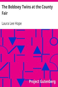 The Bobbsey Twins at the County Fair by Laura Lee Hope