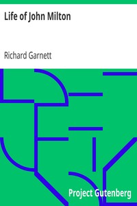 Life of John Milton by Richard Garnett