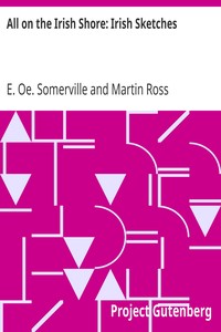 All on the Irish Shore: Irish Sketches by E. Oe. (Edith Oenone) Somerville