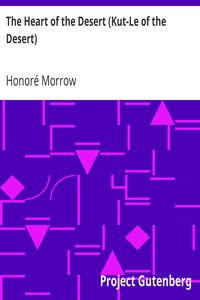 The Heart of the Desert (Kut-Le of the Desert) by Honoré Morrow