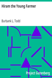 Hiram the Young Farmer by Burbank L. Todd