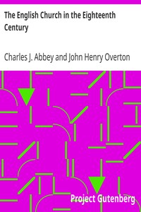 The English Church in the Eighteenth Century by Charles J. (Charles John) Abbey