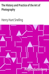 The History and Practice of the Art of Photography by Henry Hunt Snelling