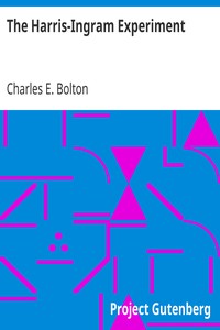 The Harris-Ingram Experiment by Charles E. (Charles Edward) Bolton