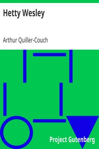 Hetty Wesley by Arthur Quiller-Couch
