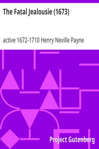 The Fatal Jealousie (1673) by Henry Neville Payne