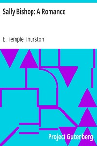 Sally Bishop: A Romance by E. Temple (Ernest Temple) Thurston