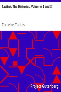 Tacitus: The Histories, Volumes I and II by Cornelius Tacitus