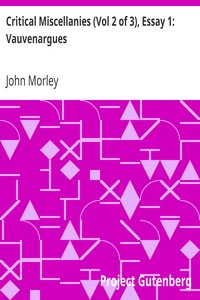 Critical Miscellanies (Vol 2 of 3), Essay 1: Vauvenargues by John Morley