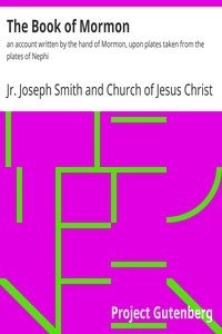 The Book of Mormon : $b an account written by the hand of Mormon, upon plates taken from the plates of Nephi by Joseph Smith