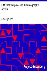Little Masterpieces of Autobiography: Actors by George Iles