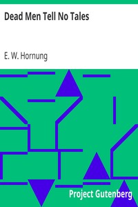 Dead Men Tell No Tales by E. W. (Ernest William) Hornung