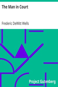The Man in Court by Frederic DeWitt Wells