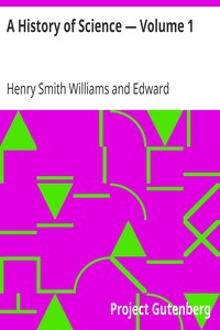 A History of Science — Volume 1 by Henry Smith Williams