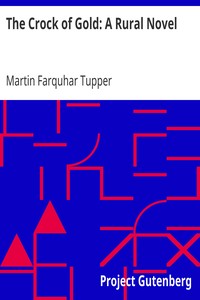The Crock of Gold: A Rural Novel by Martin Farquhar Tupper