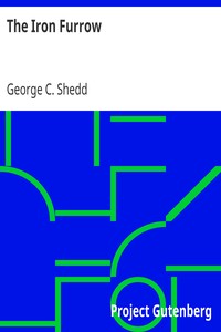 The Iron Furrow by George C. (George Clifford) Shedd