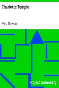 Charlotte Temple by Mrs. Rowson