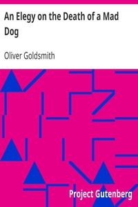 An Elegy on the Death of a Mad Dog by Oliver Goldsmith