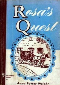 Rosa's Quest
Or, The Way to the Beautiful Land by Anna Potter Wright