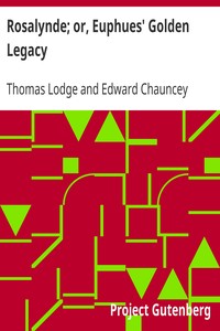 Rosalynde; or, Euphues' Golden Legacy by Thomas Lodge