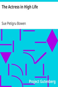 The Actress in High Life
An Episode in Winter Quarters by Sue Petigru Bowen