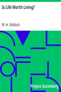 Is Life Worth Living? by W. H. (William Hurrell) Mallock