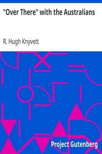 "Over There" with the Australians by R. Hugh (Reginald Hugh) Knyvett