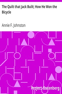 The Quilt that Jack Built; How He Won the Bicycle by Annie F. (Annie Fellows) Johnston