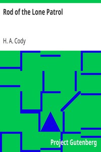 Rod of the Lone Patrol by H. A. (Hiram Alfred) Cody