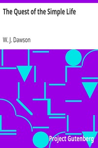 The Quest of the Simple Life by W. J. (William James) Dawson