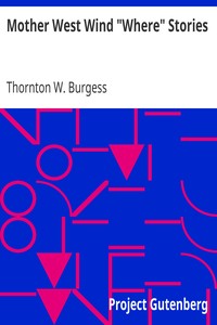 Mother West Wind "Where" Stories by Thornton W. (Thornton Waldo) Burgess