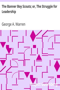 The Banner Boy Scouts; or, The Struggle for Leadership by George A. Warren