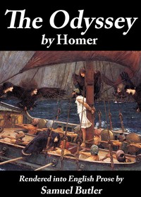 The Odyssey
Rendered into English prose for the use of those who cannot read the original by Homer