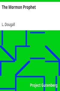 The Mormon Prophet by L. (Lily) Dougall