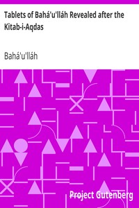 Tablets of Bahá'u'lláh Revealed after the Kitab-i-Aqdas by Bahá'u'lláh