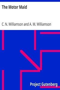 The Motor Maid by C. N. (Charles Norris) Williamson