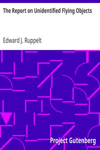 The Report on Unidentified Flying Objects by Edward J. Ruppelt