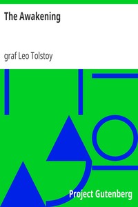 The Awakening
(The Resurrection) by Leo Tolstoy