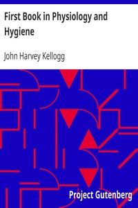 First Book in Physiology and Hygiene by John Harvey Kellogg