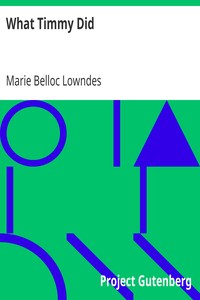 What Timmy Did by Marie Belloc Lowndes