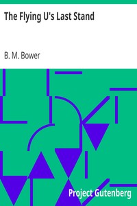 The Flying U's Last Stand by B. M. Bower
