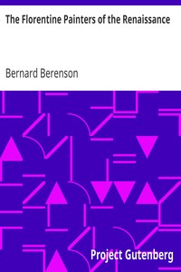 The Florentine Painters of the Renaissance
With An Index To Their Works by Bernard Berenson