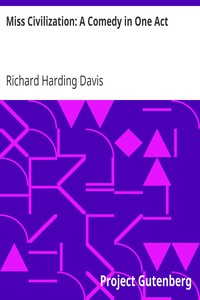 Miss Civilization: A Comedy in One Act by Richard Harding Davis