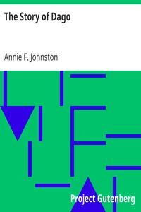 The Story of Dago by Annie F. (Annie Fellows) Johnston