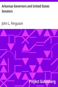 Arkansas Governors and United States Senators by John L. (John Lewis) Ferguson