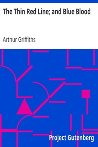 The Thin Red Line; and Blue Blood by Arthur Griffiths
