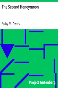 The Second Honeymoon by Ruby M. (Ruby Mildred) Ayres