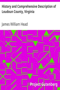 History and Comprehensive Description of Loudoun County, Virginia by James William Head
